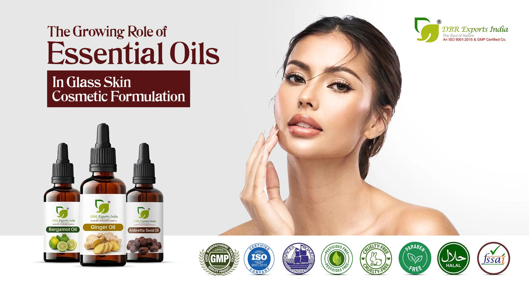 The Growing Role of Essential Oils in Glass Skin Cosmetic Formulation: A Comprehensive Guide